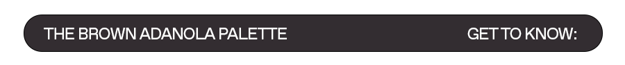 The Brown Adanola Palette