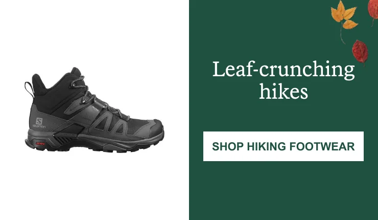 Leaf-crunching hikes. Click here to SHOP HIKING FOOTWEAR