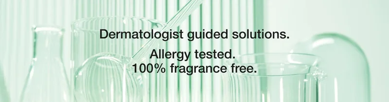 Dermatologist guided solutions.| Allergy tested. | 100% fragrance free.
