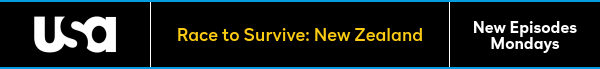 Monday, July 8 - Race to Survive: New Zealand - New Episodes Mondays
