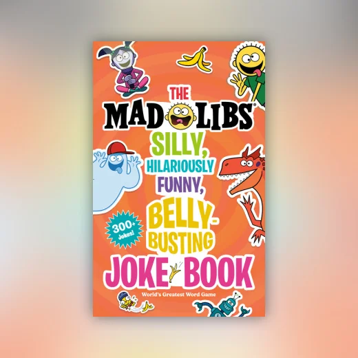 The Mad Libs Silly, Hilariously Funny, Belly-Busting Joke Book