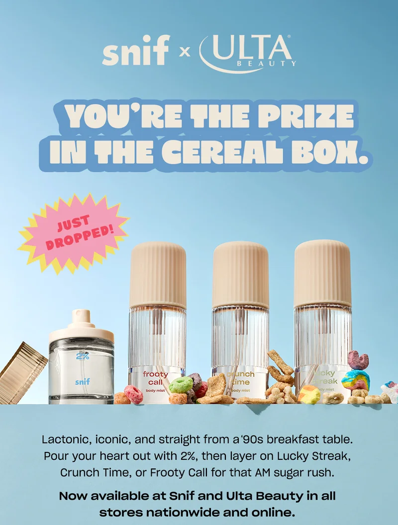 Lactonic, iconic, and straight from a '90s breakfast table. Pour your heart out with 2%, then layer on Lucky Streak, Crunch Time, or Frooty Call for that AM sugar rush.   Now available at Snif and Ulta Beauty in all stores nationwide and online