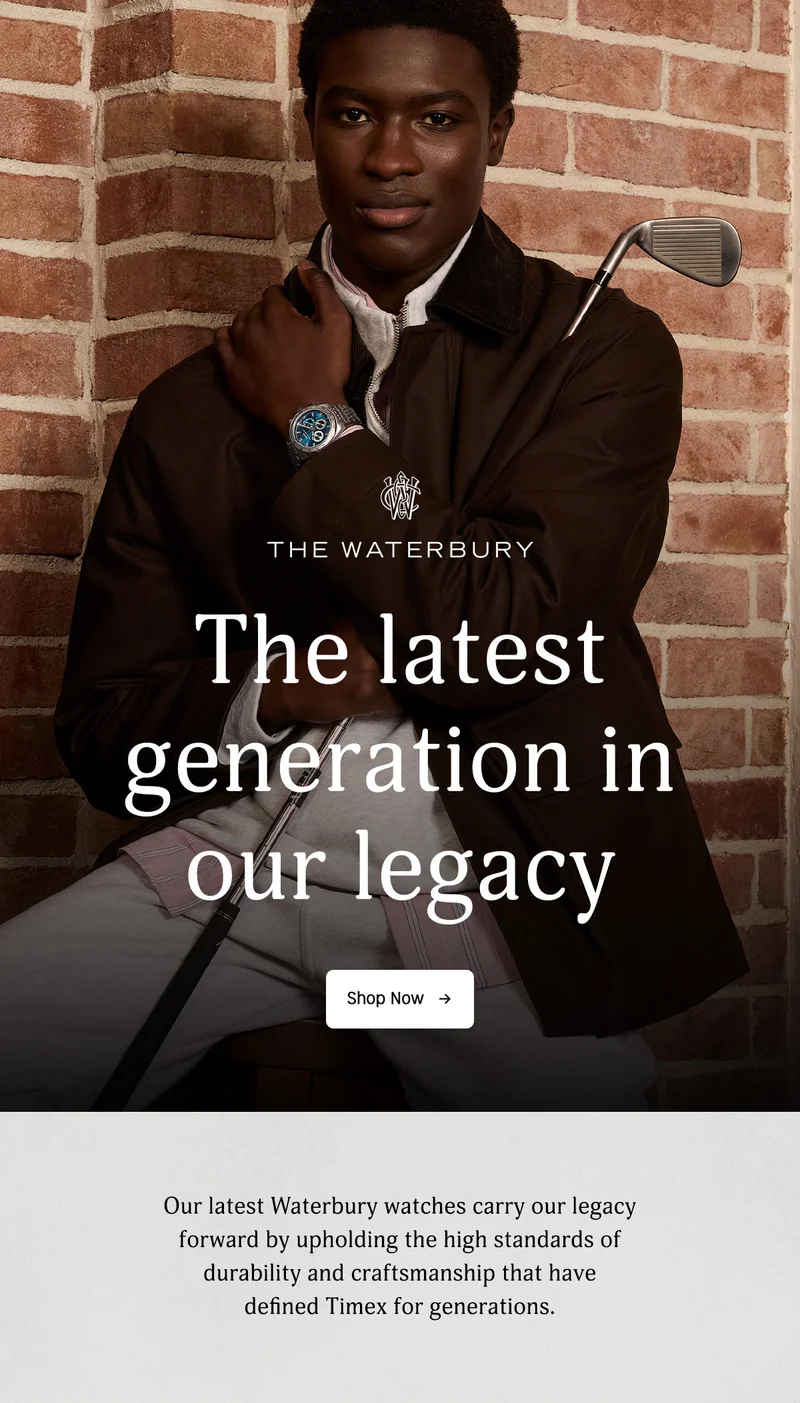 THE WATERBURY | The latest generation in our legacy | Shop Now | Our latest Waterbury watches carry our legacy forward by upholding the high standards of durability and crattmanship that have defined Timex for generations.