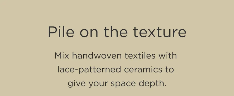 Pile On The Texture