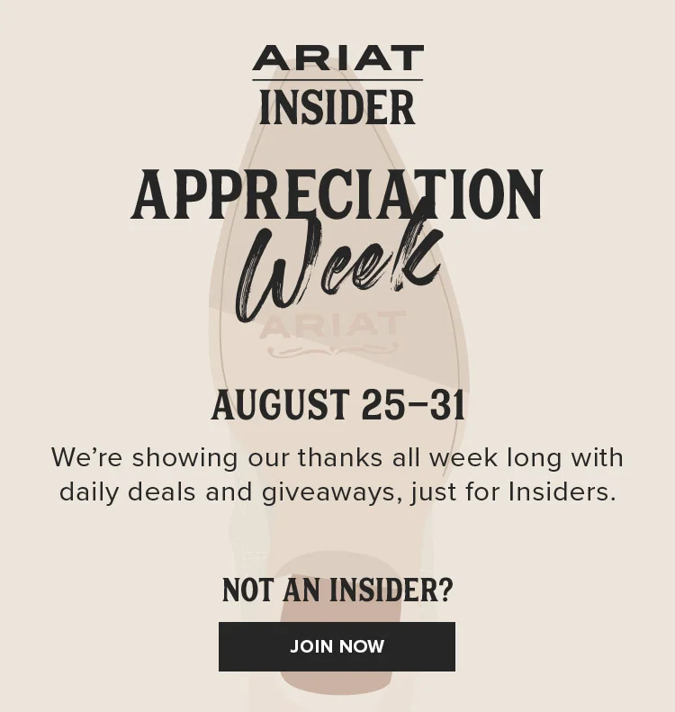 COMING SOON. ARIAT INSIDER. APPRECIATION WEEK. AUGUST 25-31