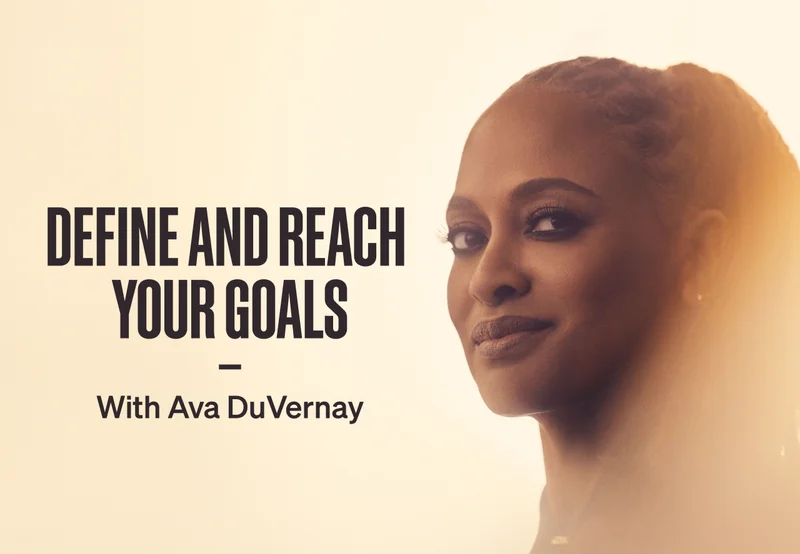 Define and reach your goals with Ava DuVernay