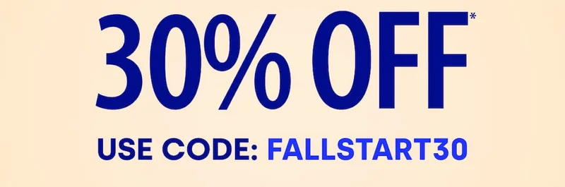 30% OFF USE CODE: FALLSTART30