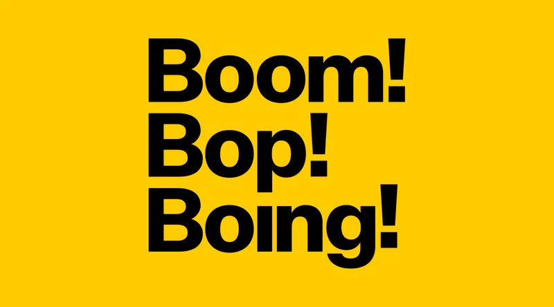 Boom! Bop! Boing!