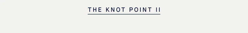 THE KNOT POINT II THE KNOT POINT II