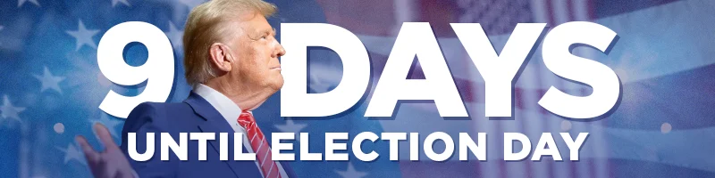 9 DAYS UNTIL ELECTION DAY