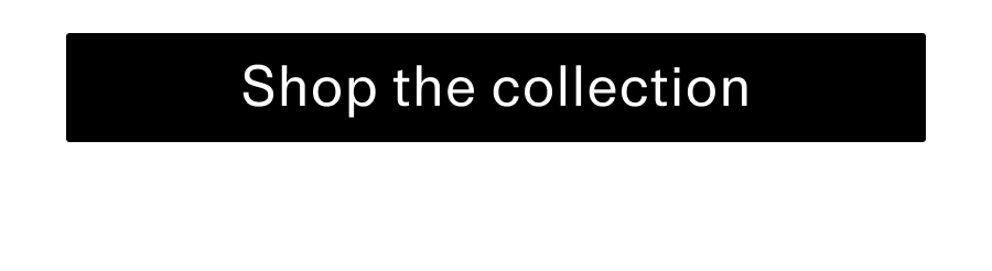 Shop the collection CTA