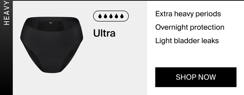 Ultra: Extra heavy periods, overnight protection, light bladder leaks. SHOP NOW.