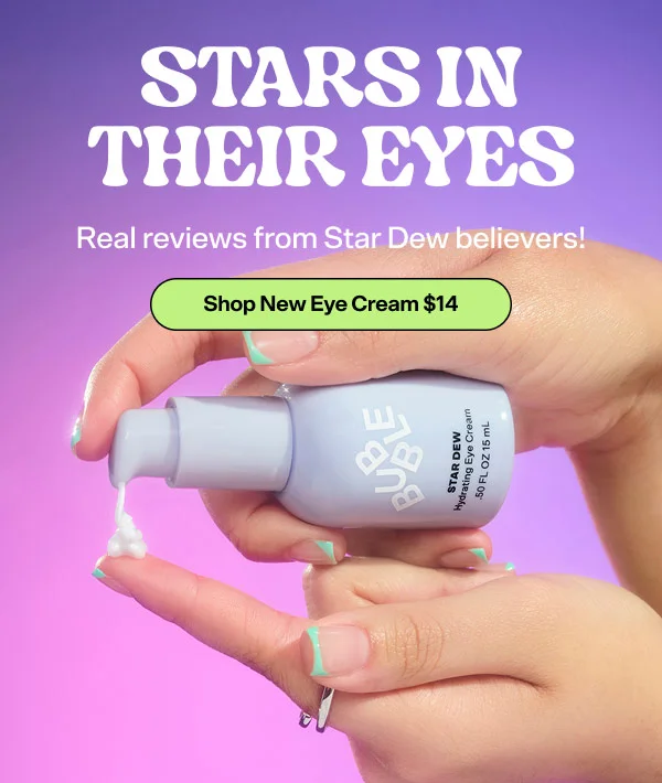 Stars in Their Eyes   Real reviews from Star Dew believers!   SHOP NEW EYE CREAM
