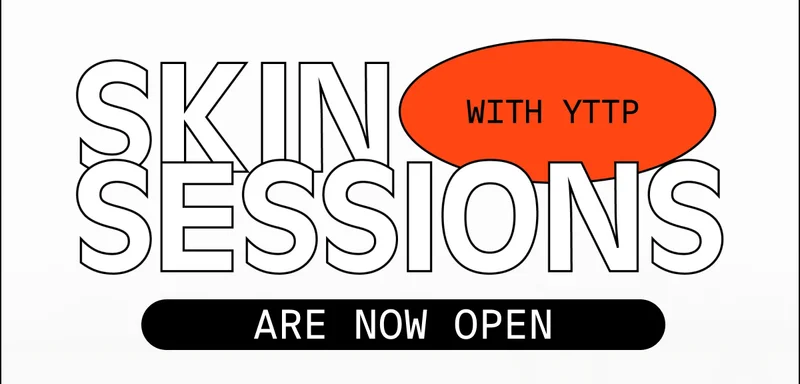 Skin Sessions With YTTP