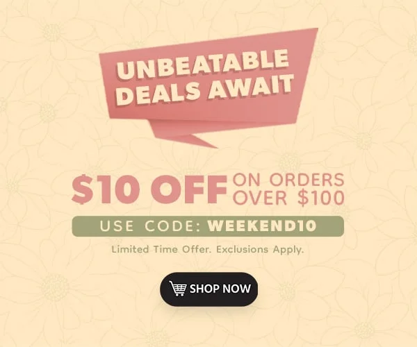 Unbeatable Deals Await! $10 OFF on orders over $100 Use Code: discount code Limited Time Offer Exclusions Apply Shop Now
