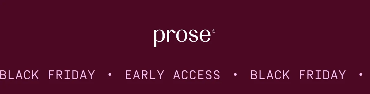 Prose | Black Friday Early Access