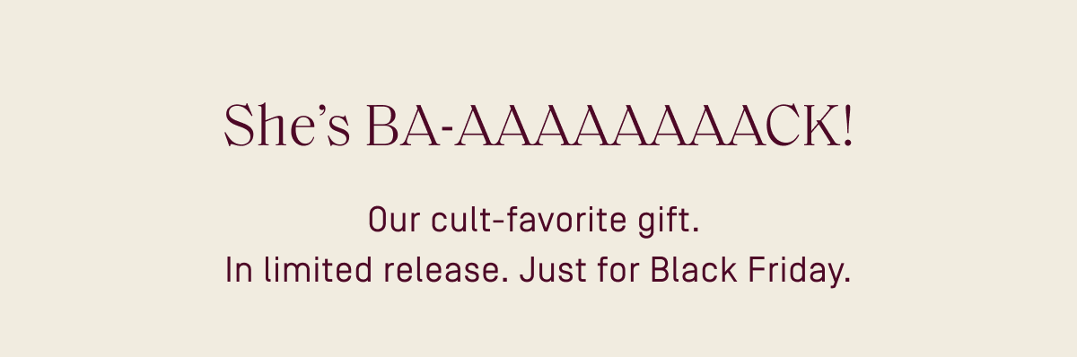 She's BA-AAAAAAAAACK!