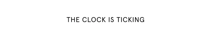 The Clock is Ticking