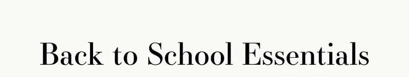 Back to School Essentials