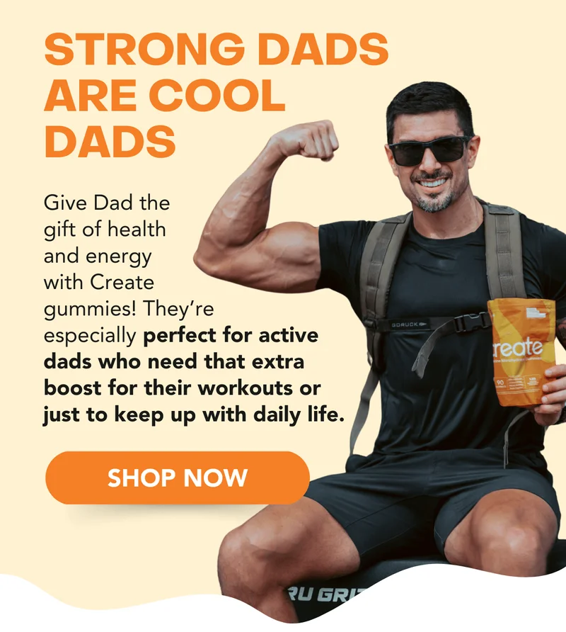 Strong dads are cool dads –&nbsp;so gift Dad the gift of health and energy with research-backed creatine monohydrate gummies!