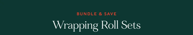 Bundle & Save Wrapping Roll Sets