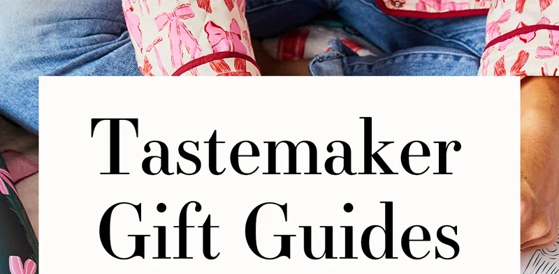 Tastemaker Gift Guides