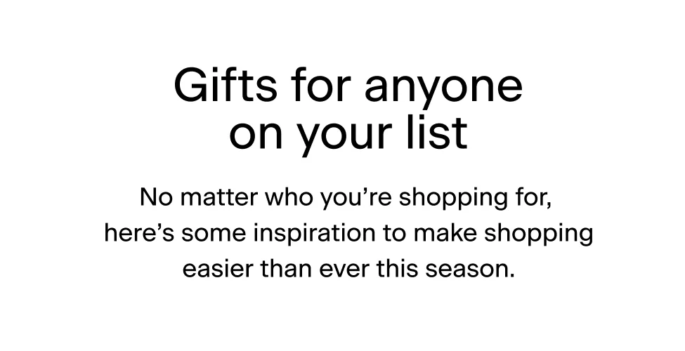 Gifts for anyone on your list