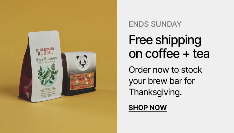 Ends Sunday: Free shipping on coffee + tea