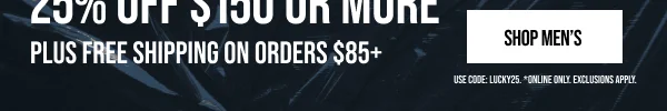 25% off $150+ Shop Men's