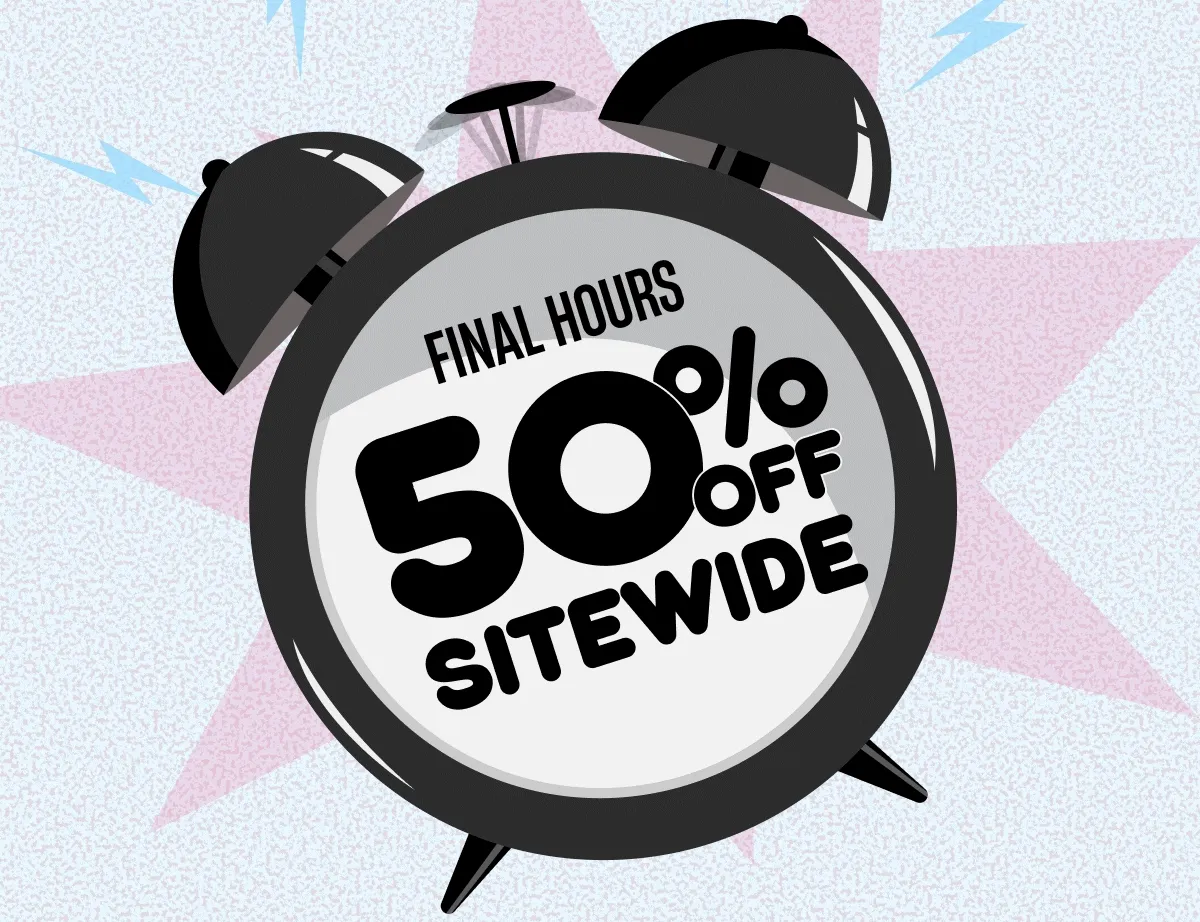 FINAL HOURS | 50% Off Sitewide