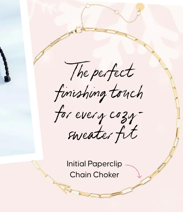 The perfect finishing touch for every cozy-sweater fit. Initial Paperclip Chain Choker