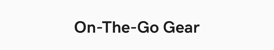 On The Go Gear
