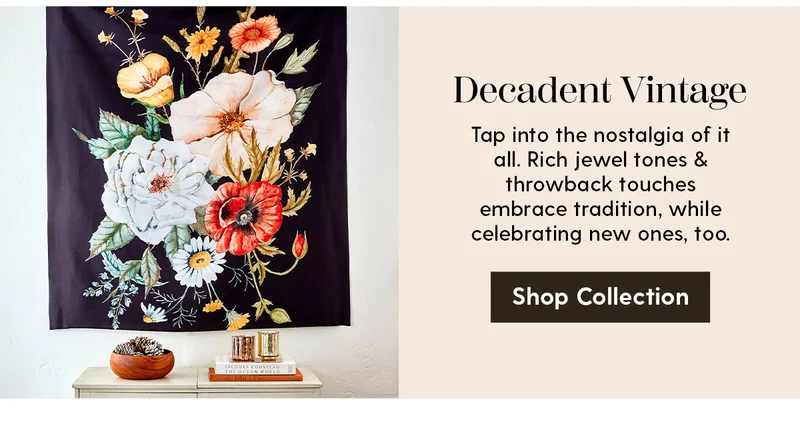 Decadent Vintage | Tap into the nostalgia of it all. Rich jewel tones & throwback touches embrace tradition, while celebrating new ones, too. | Shop Collection