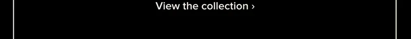 View the collection