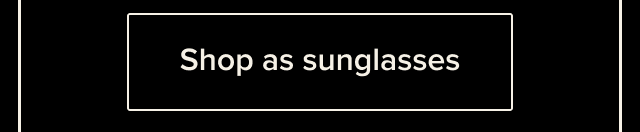 Shop as sunglasses