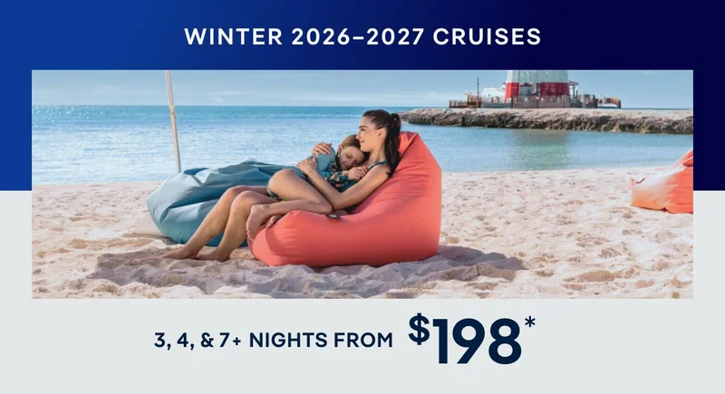 Winter 2026-2027 Cruises – 3, 4, & 7+ Nights – Click to View Cruises & Book Now Winter 2026-2027 Cruises – 3, 4, & 7+ Nights – Click to View Cruises & Book Now