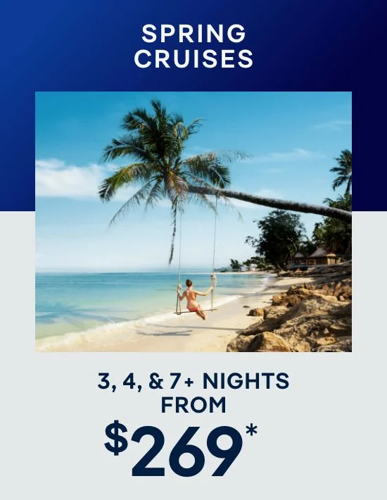 Spring Break – 3, 4, & 7+ Nights – Click to View Cruises & Book Now Spring Break – 3, 4, & 7+ Nights – Click to View Cruises & Book Now