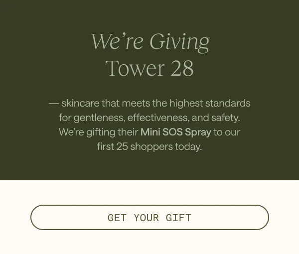 We're Giving Tower 28. Get Your Gift