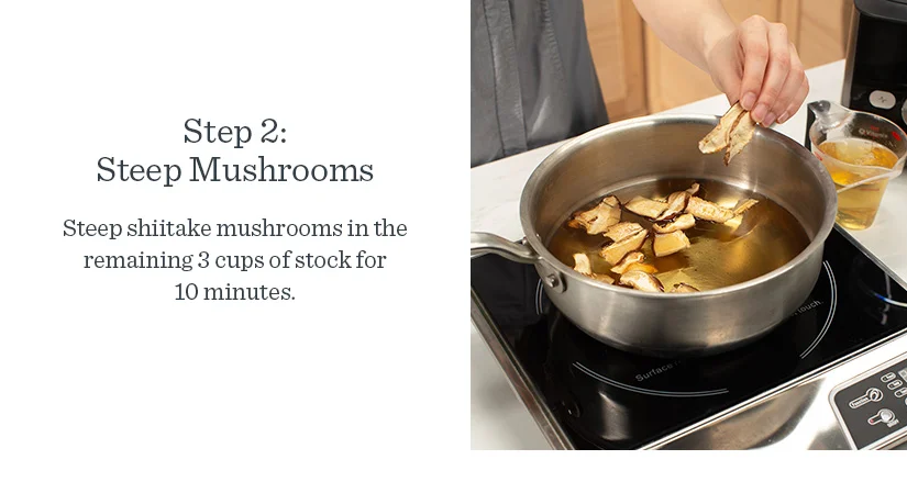 Step 2: Steep Mushrooms