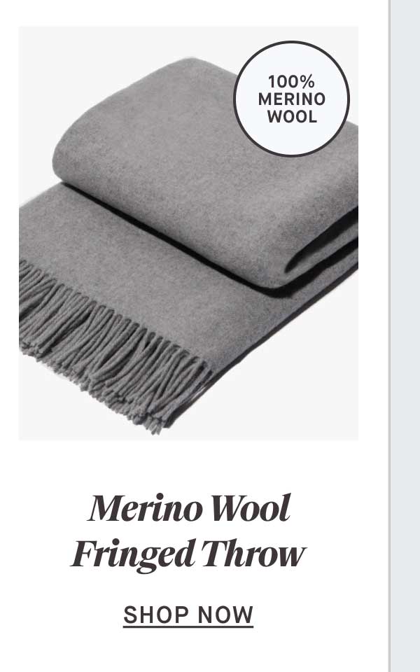 Merino Wool  Fringed Throw. 100% MERINO WOOL. -- SHOP NOW