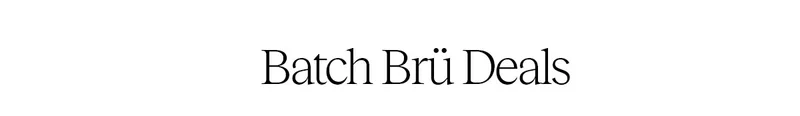 Batch Brü Deals