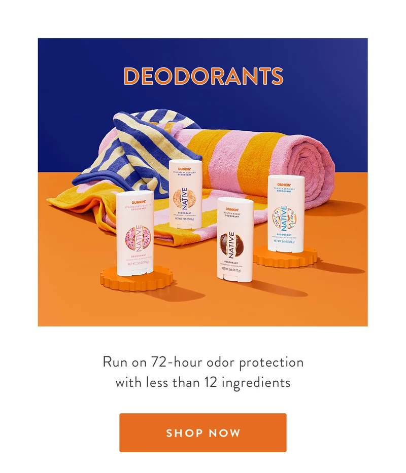 DEODORANTS | Run on 72-hour odor protection with less than 12 ingredients. | SHOP NOW