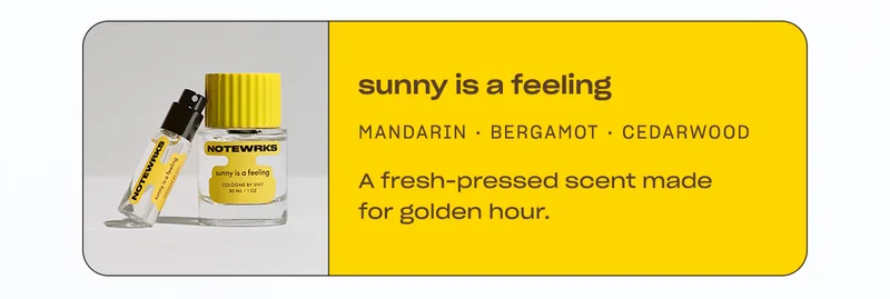 sunny is a feeling mandarin •&nbsp;bergamot • cedarwood A fresh-pressed scent made for golden hour.