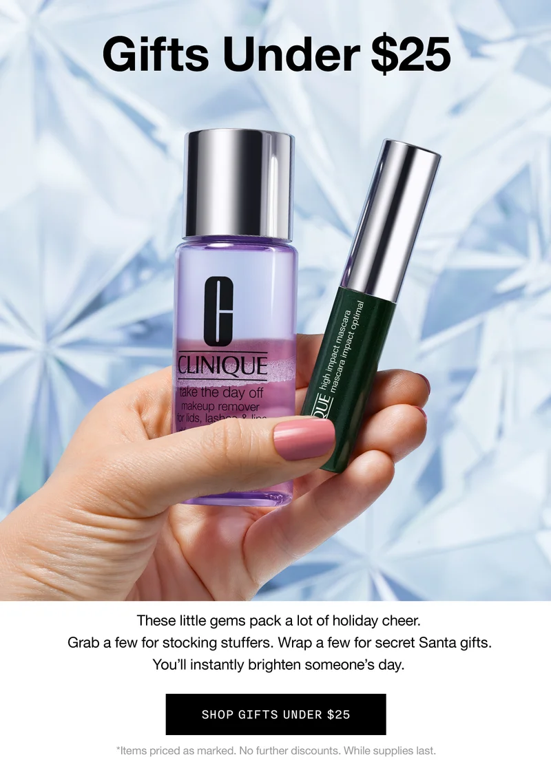 Gifts under $25. These little gems pack a lot of holiday cheer. Grab a few for stocking stuffers. Wrap a few for secret Santa gifts. You’ll instantly brighten someone’s day. SHOP GIFTS UNDER $25 *Items priced as marked. No further discounts. While supplies last. Selection may vary.