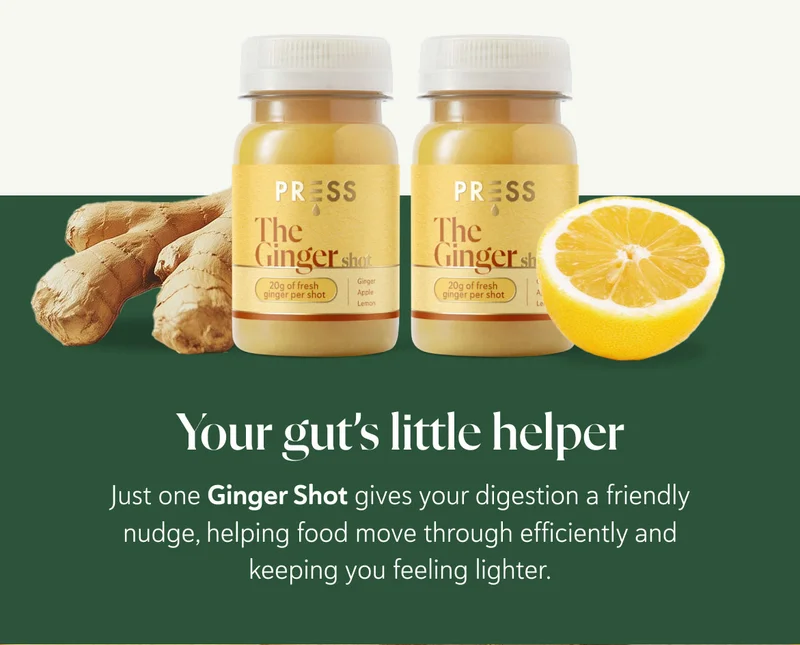 Your gut’s little helper  Just one Ginger Shot gives your digestion a friendly nudge, helping food move through efficiently and keeping you feeling lighter.