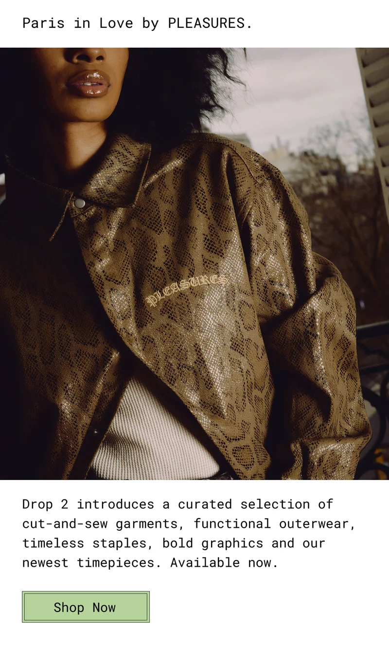 Paris in Love by PLEASURES. | Drop 2 introduces a curated selection of cut-and-sew garments, functional outerwear, timeless staples, bold graphics and our newest timepieces. Available now. | Shop Now