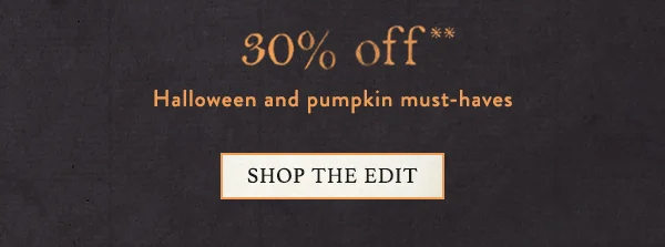 30% off halloween and pumpkin must-haves, shop the edit