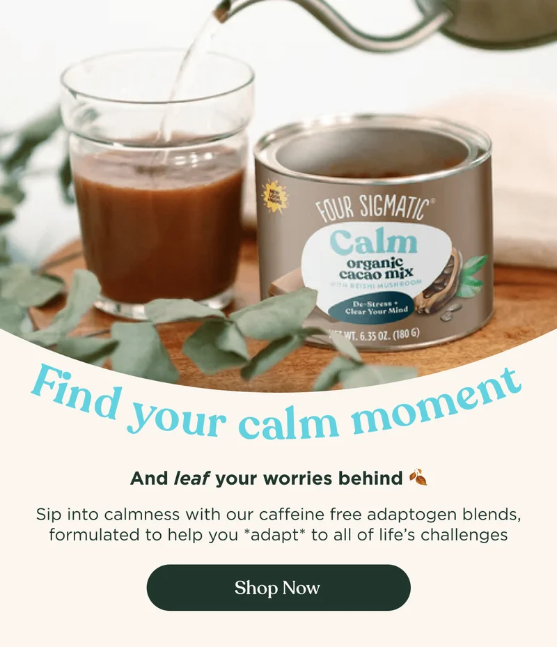 Find your calm moment | And leaf your worries behind 🍂  | Sip into calmness with our caffeine free adaptogen blends, formulated to help you *adapt* to all of life’s challenges | Shop now