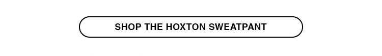 Shop the Hoxton Sweatpant