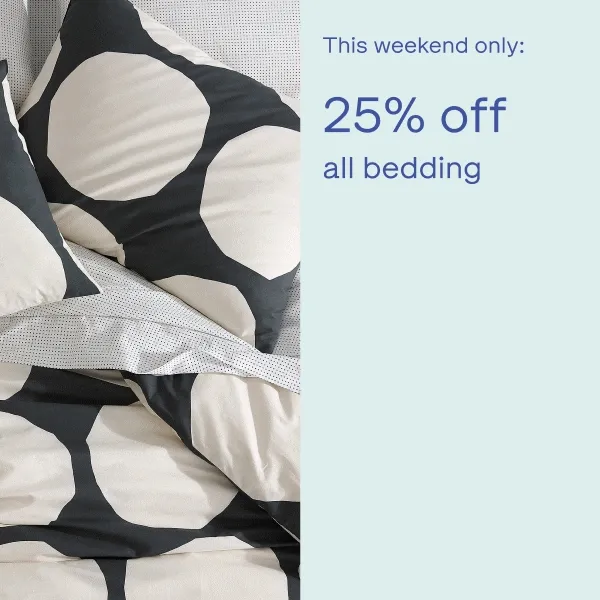 Weekend exclusive: 25% off all bedding